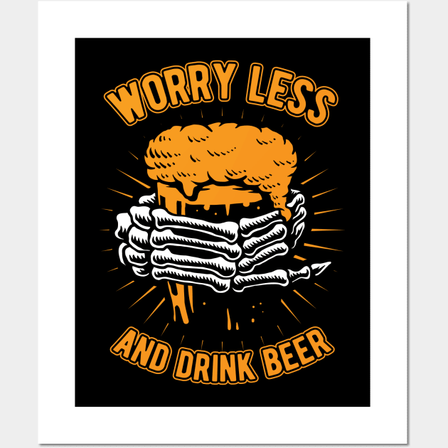 Worry Less And Drink Beer Wall Art by SinBle